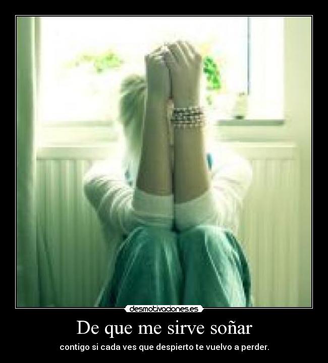De que me sirve soñar -