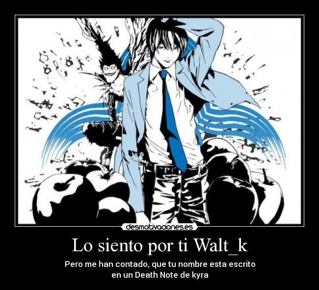 Lo siento por ti Walt_k - 