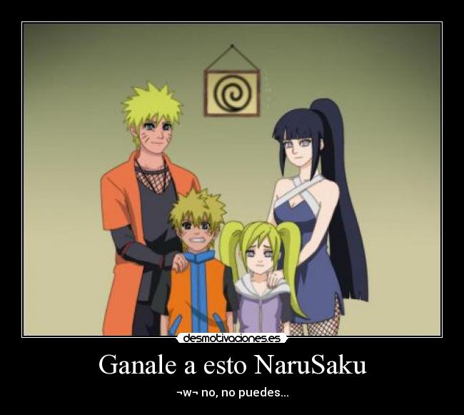 Ganale a esto NaruSaku - ¬w¬ no, no puedes...