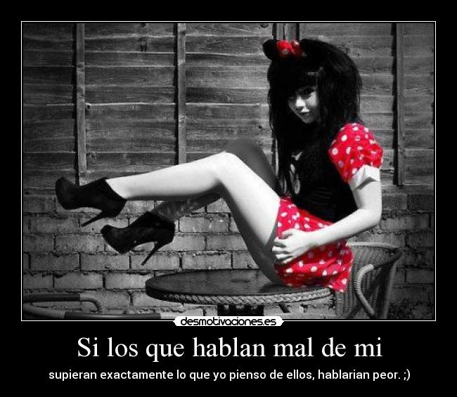 Si los que hablan mal de mi -