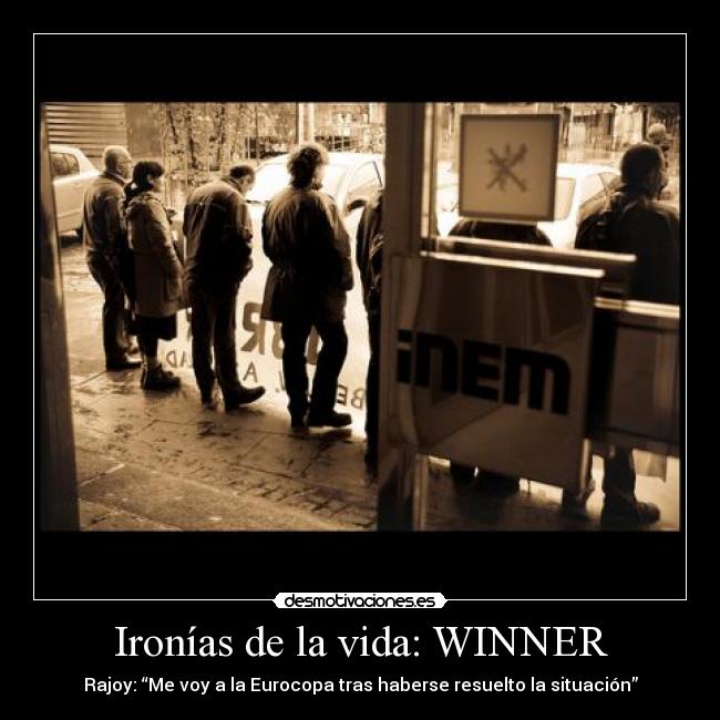 Ironías de la vida: WINNER -