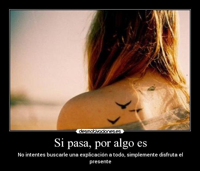 Si pasa, por algo es -