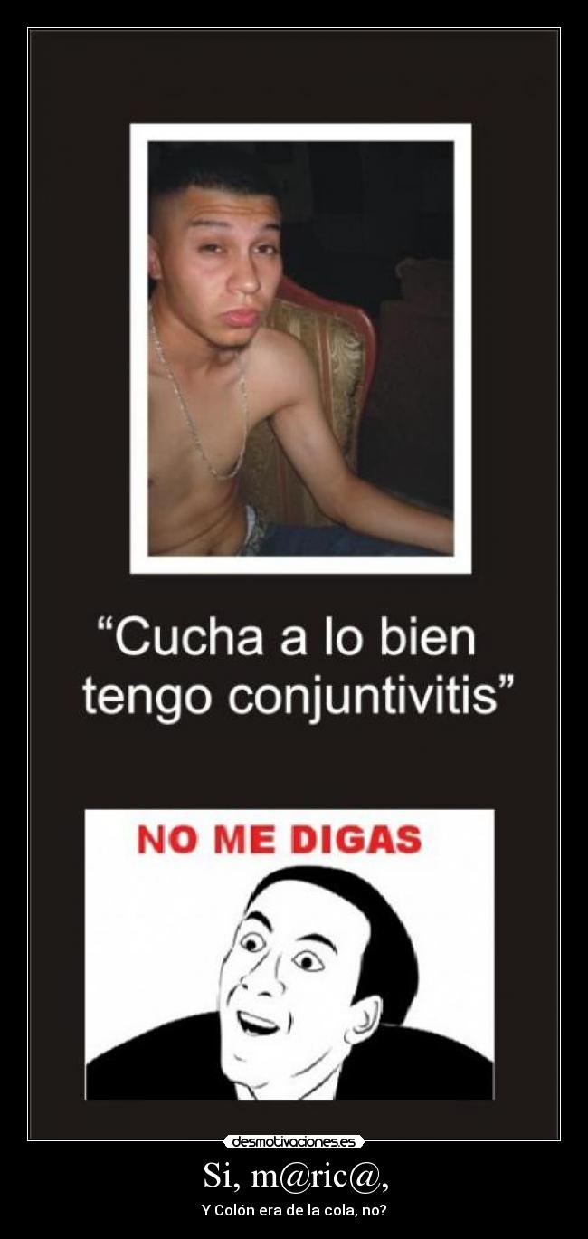 Si, m@ric@, - Y Colón era de la cola, no?