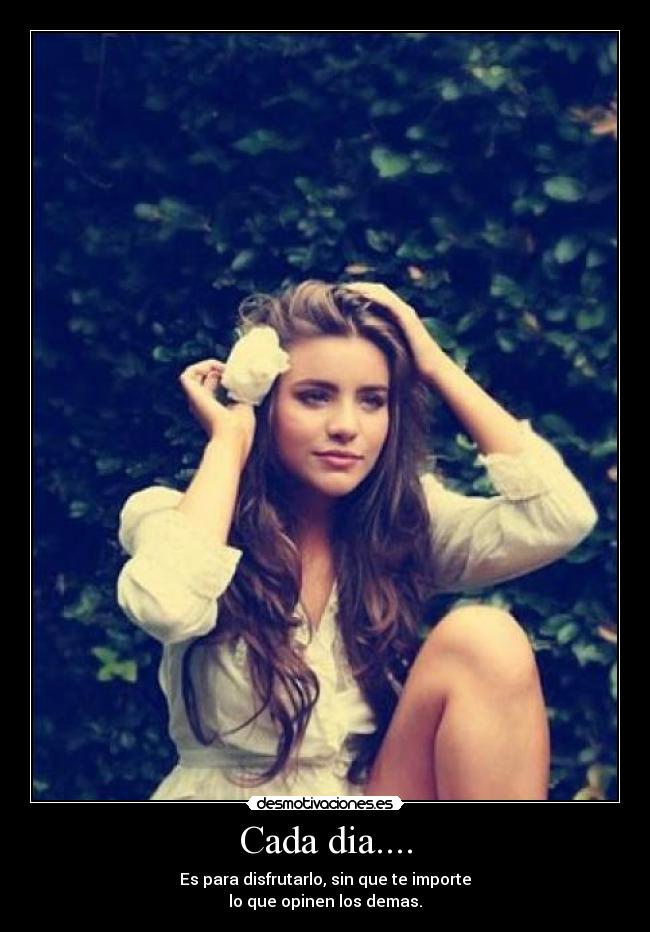 Cada dia.... -