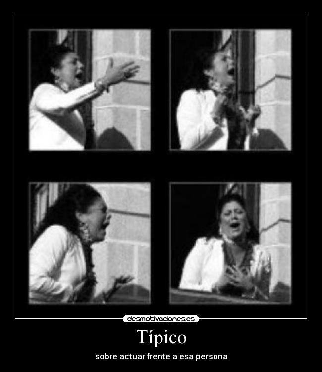 Típico - sobre actuar frente a esa persona