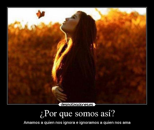 ¿Por que somos así? -