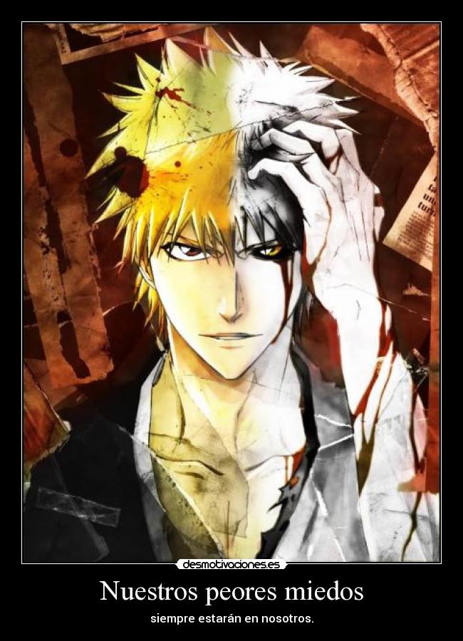 Nuestros peores miedos - siempre estarán en nosotros.