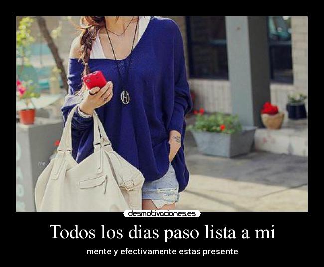 Todos los dias paso lista a mi -