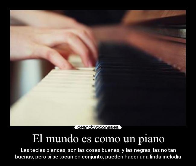 El mundo es como un piano -