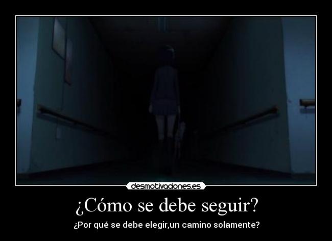 ¿Cómo se debe seguir? -