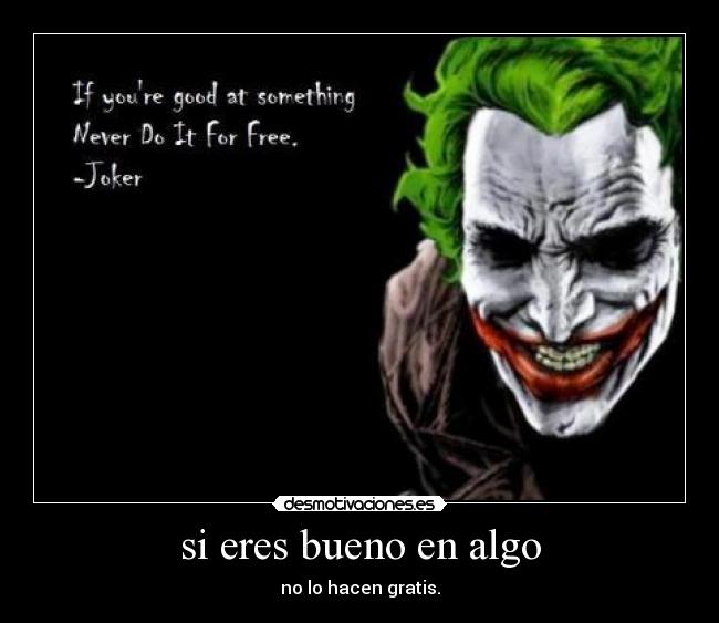 carteles eres bueno algo hacen gratis desmotivaciones