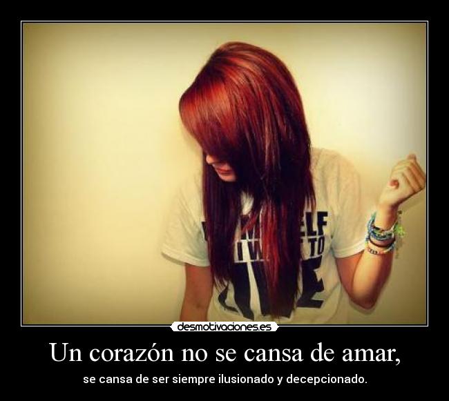 Un corazón no se cansa de amar, -