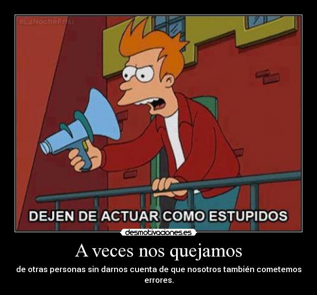 A veces nos quejamos -