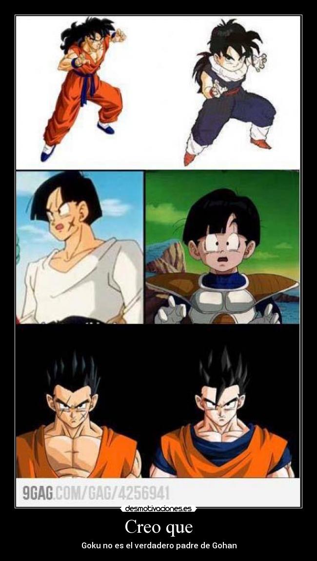 Creo que - Goku no es el verdadero padre de Gohan