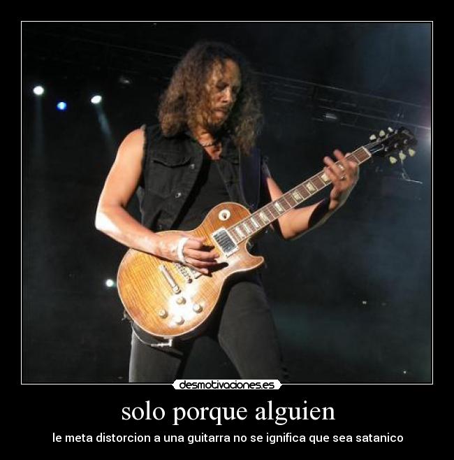 solo porque alguien -