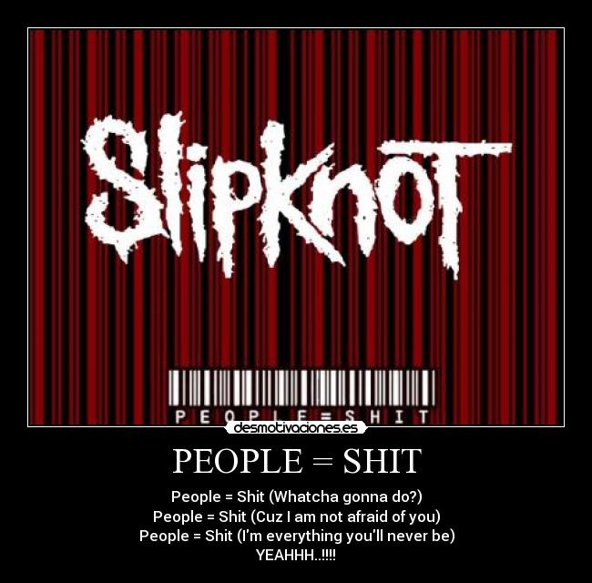 PEOPLE = SHIT - 