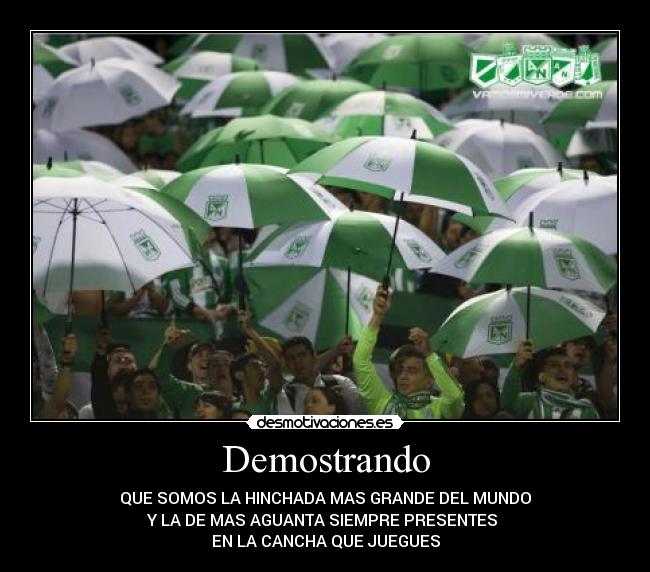 Demostrando - QUE SOMOS LA HINCHADA MAS GRANDE DEL MUNDO
Y LA DE MAS AGUANTA SIEMPRE PRESENTES
EN LA CANCHA QUE JUEGUES