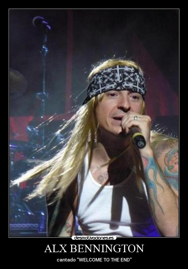ALX BENNINGTON - cantado WELCOME TO THE END