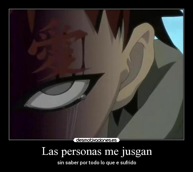 Las personas me jusgan - sin saber por todo lo que e sufrido