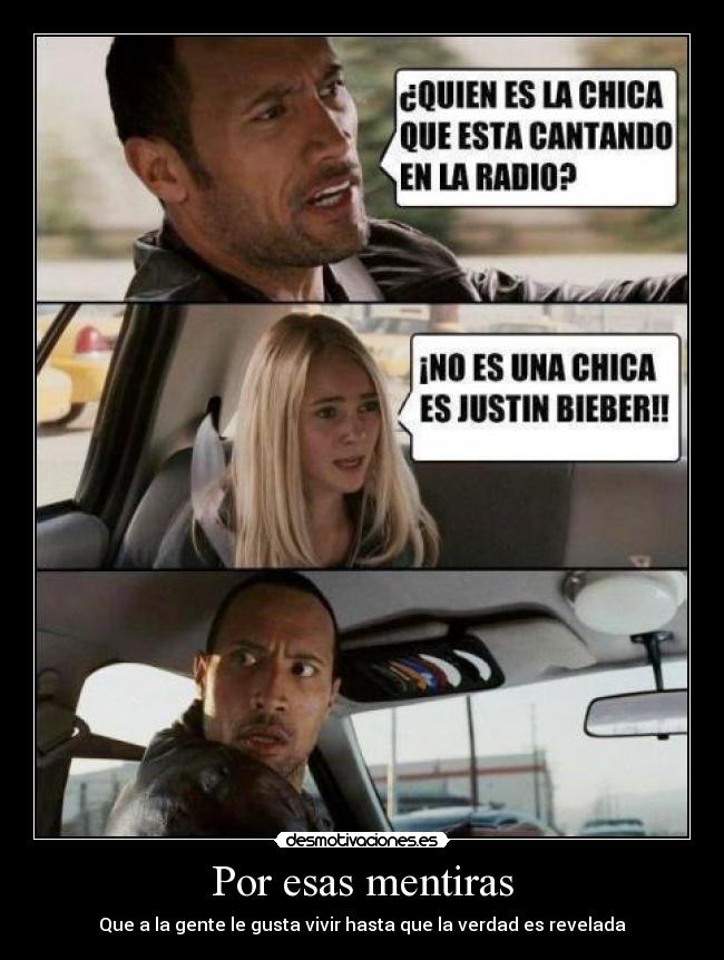 Por esas mentiras - Que a la gente le gusta vivir hasta que la verdad es revelada