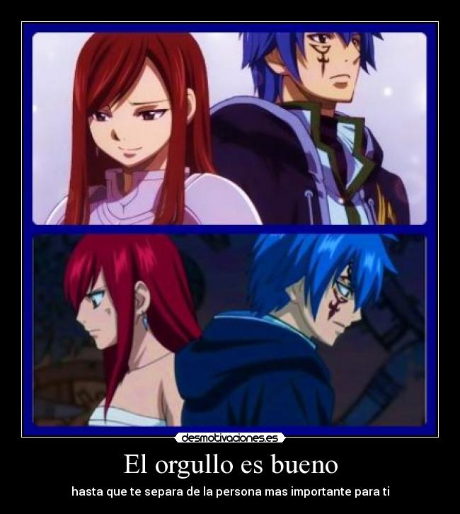 El orgullo es bueno - hasta que te separa de la persona mas importante para ti