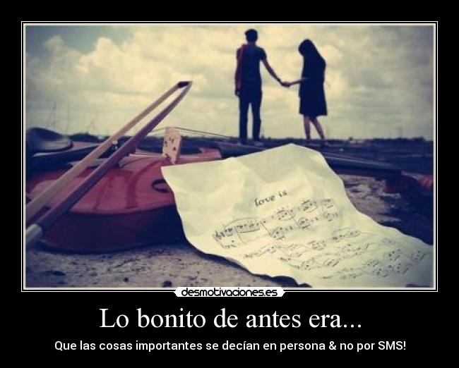 Lo bonito de antes era... -