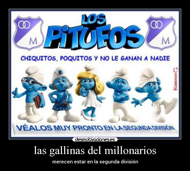 las gallinas del millonarios - merecen estar en la segunda división