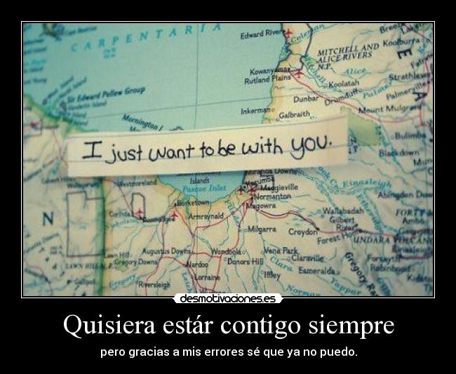 Quisiera estár contigo siempre -