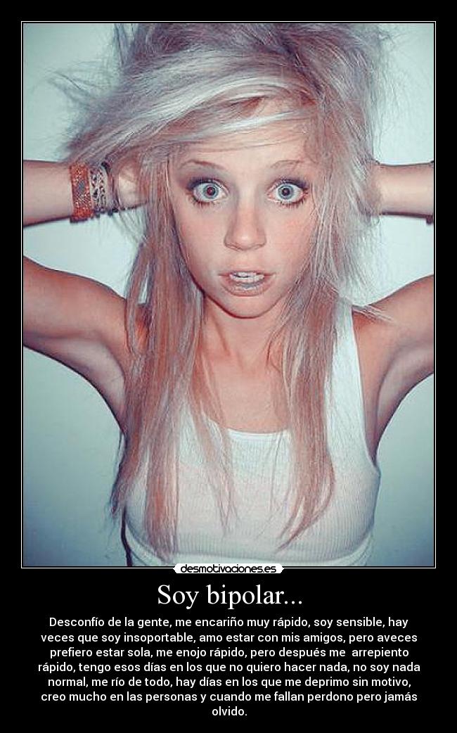 Soy bipolar... -