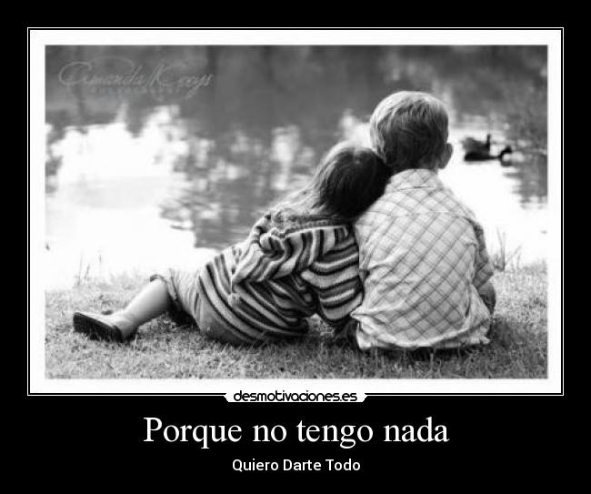 Porque no tengo nada - Quiero Darte Todo