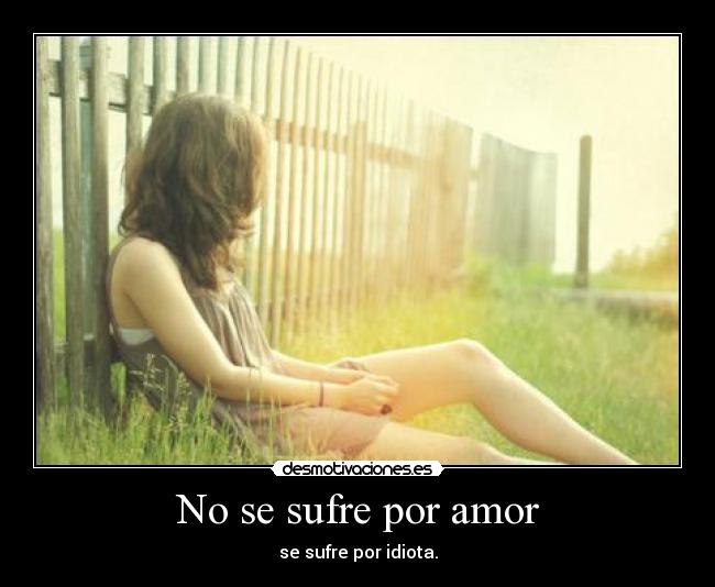 No se sufre por amor - 