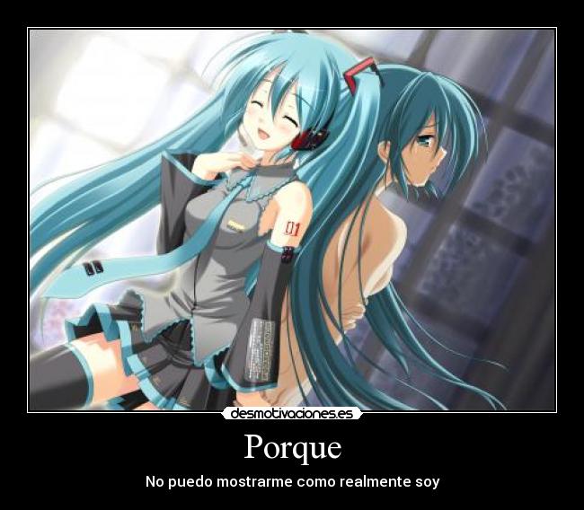 Porque - No puedo mostrarme como realmente soy