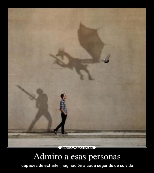 Admiro a esas personas - 