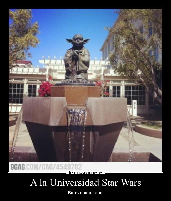 A la Universidad Star Wars - Bienvenido seas.
