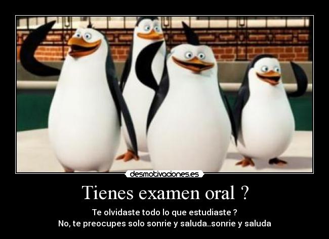 Tienes examen oral ? - 