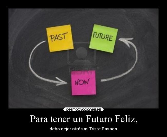 Para tener un Futuro Feliz, - 