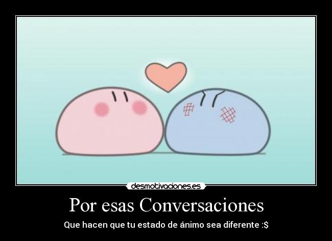 Por esas Conversaciones -