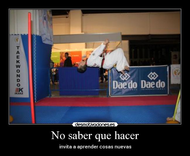 No saber que hacer - invita a aprender cosas nuevas