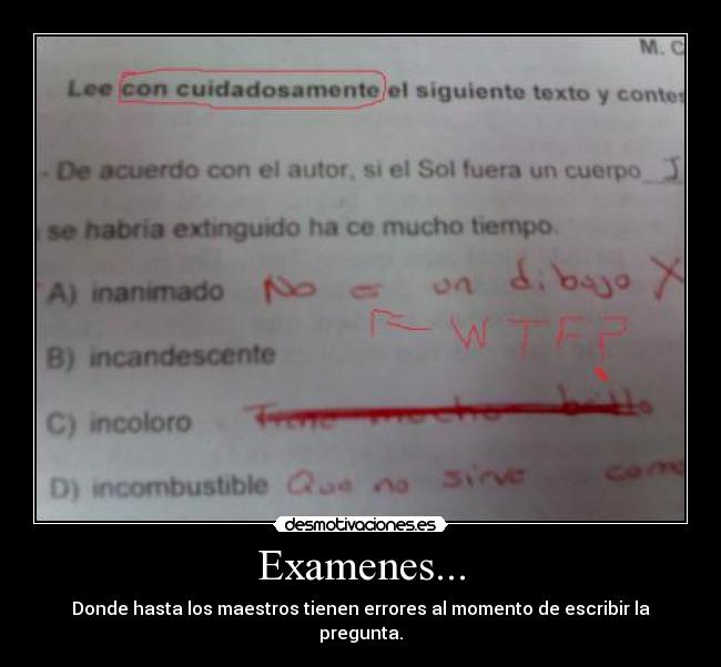 Examenes... - Donde hasta los maestros tienen errores al momento de escribir la pregunta.