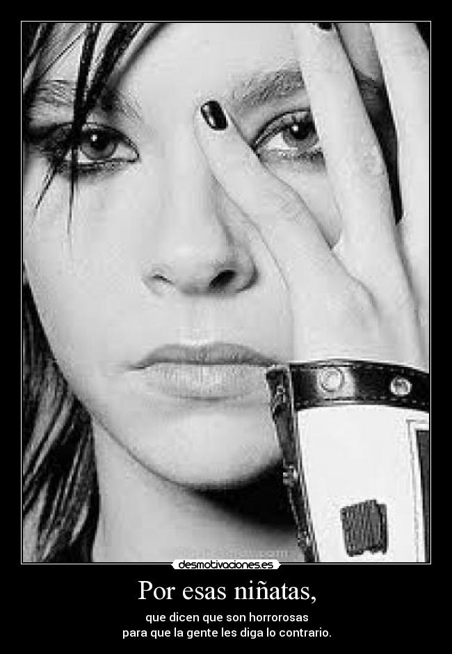 Por esas niñatas, -