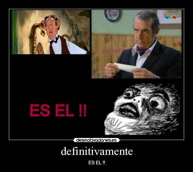 definitivamente - ES EL !!