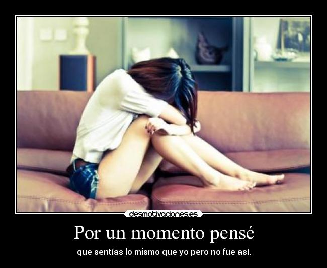 Por un momento pensé -