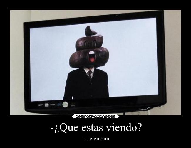-¿Que estas viendo? -