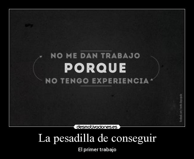 La pesadilla de conseguir - El primer trabajo