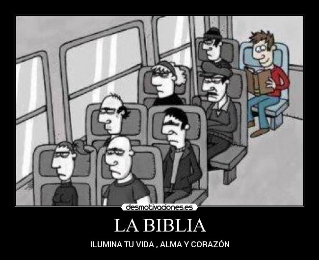 LA BIBLIA - ILUMINA TU VIDA , ALMA Y CORAZÓN