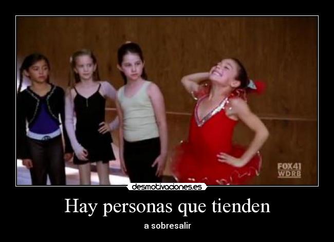 Hay personas que tienden -