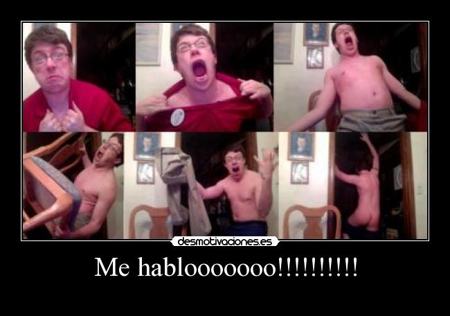 Me hablooooooo!!!!!!!!!! -