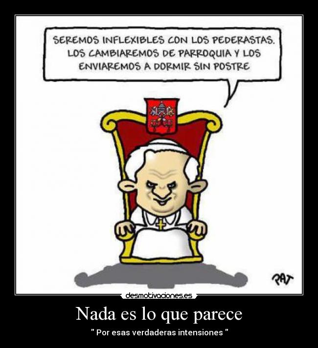 Nada es lo que parece - Por esas verdaderas intensiones