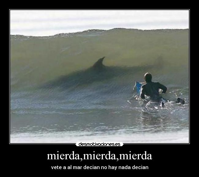 mierda,mierda,mierda -