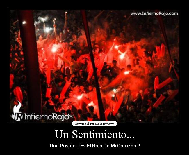 Un Sentimiento... - Una Pasión....Es El Rojo De Mi Corazón..!
